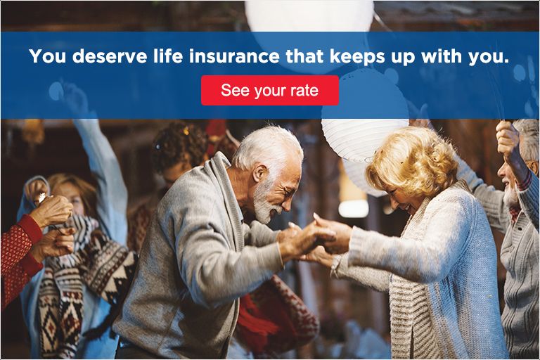 You deserve life insurance that keeps up with you. Click here to see your rate.